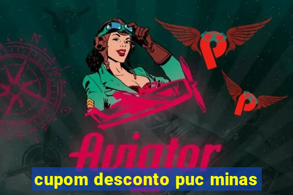 cupom desconto puc minas